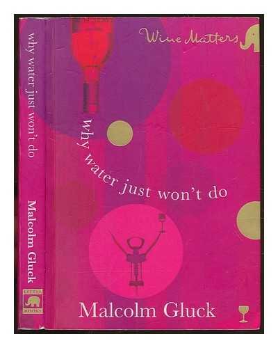 Why Water Just Won't Do (9781904435044) by Gluck, Malcolm