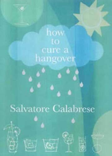 Imagen de archivo de How to Cure a Hangover : Hair of the Dog a la venta por Better World Books