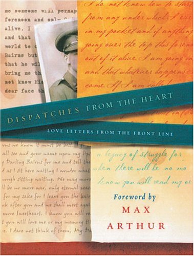 Beispielbild fr Dispatches from the Heart: Love Letters from the Front Line zum Verkauf von AwesomeBooks