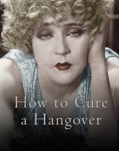 Beispielbild fr How to Cure a Hangover : The Best Remedies from the World's Greatest Bartenders zum Verkauf von Better World Books