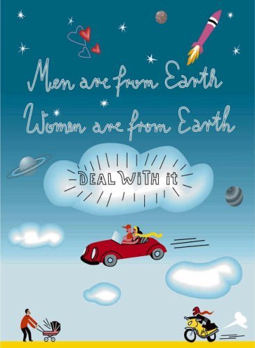 Beispielbild fr Men Are from Earth Women Are from Earth: Deal with It zum Verkauf von ThriftBooks-Atlanta