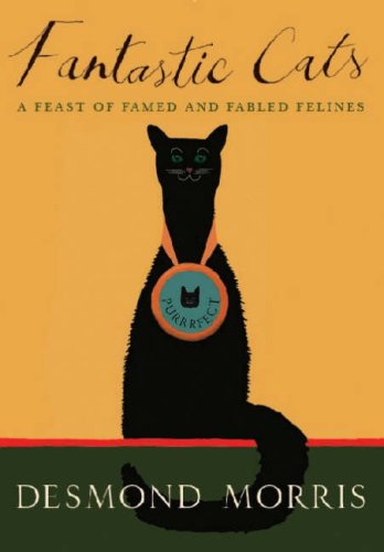 Beispielbild fr Fantastic Cats: A Feast of Famed and Fabled Felines zum Verkauf von Goodwill