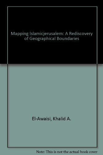 Mapping Islamicjerusalem: A Rediscovery of Geographical Boundaries