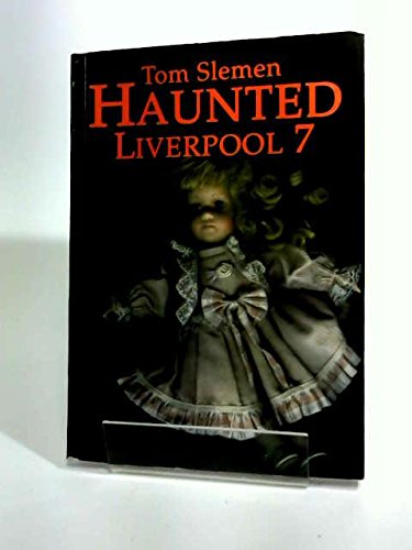 Stock image for Haunted Liverpool 7 for sale by The London Bookworm