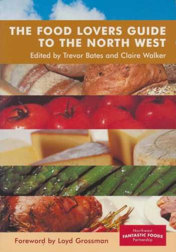 9781904438229: The Food Lovers Guide to the North West