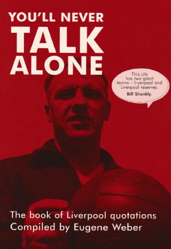 Imagen de archivo de You'll Never Talk Alone: The Book of Liverpool Quotations a la venta por WorldofBooks