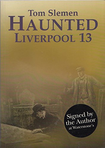 Stock image for Haunted Liverpool 13 for sale by The London Bookworm