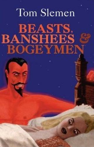 Stock image for Beasts, Banshees and Bogeymen for sale by WorldofBooks