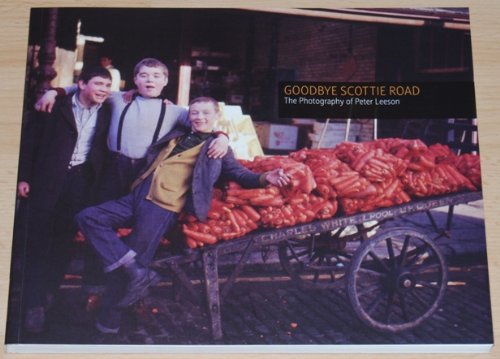 Imagen de archivo de Goodbye Scottie Road: The Photographs of Peter Leeson: v. 3 (Photographers of Liverpool) a la venta por WorldofBooks