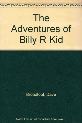 Stock image for The Adventures of Billy R Kid for sale by AwesomeBooks