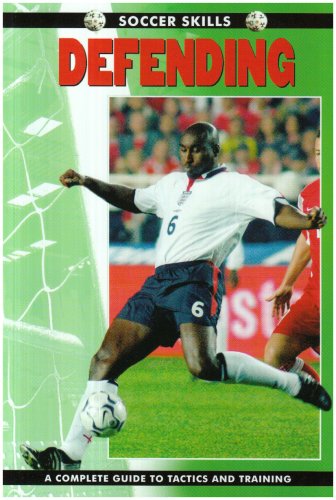 Imagen de archivo de Soccer Skills - Defending: A Complete Guide to Tactics and Training (Soccer Skills S.) a la venta por WorldofBooks