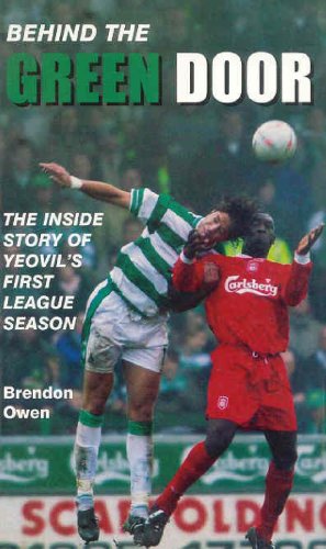 Stock image for Behind the Green Door: The Inside Story of Yeovil's First League Season for sale by WorldofBooks