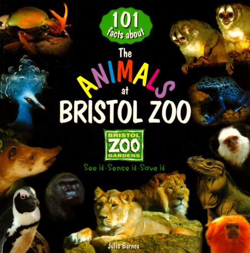 101 Facts About the Animals at Bristol Zoo (9781904439349) by Julia Barnes