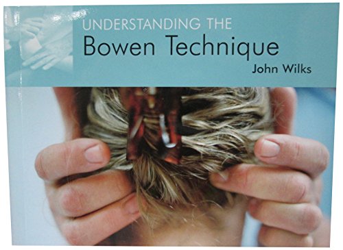 Imagen de archivo de Understanding the Bowen Technique (Understanding S.) a la venta por GF Books, Inc.