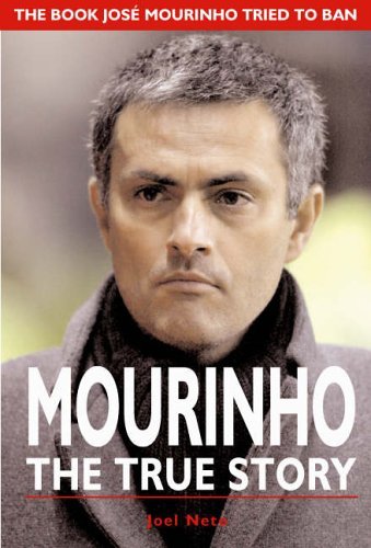 Imagen de archivo de Mourinho, the True Story: The Book Jose Mourinho Tried to Ban a la venta por AwesomeBooks