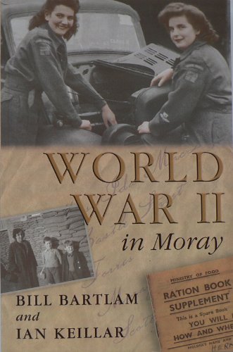 Beispielbild fr World War II In Moray zum Verkauf von WorldofBooks