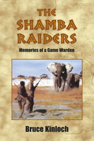 9781904440376: The Shamba Raiders: Memories of a Game Warden: Retaining Africa's Wildlife Heritage