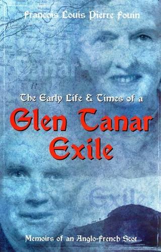 Beispielbild fr Glen Tanar Exile: Memoirs of an Anglo-French Scot zum Verkauf von WorldofBooks