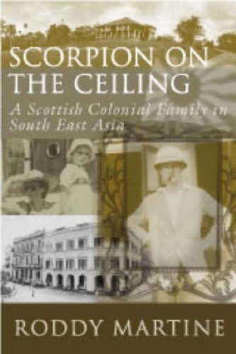 Beispielbild fr Scorpion On The Ceiling: A Scottish Colonial Family in South East Asia zum Verkauf von WorldofBooks