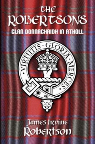 Beispielbild fr The Robertsons: Clan Donnachaidh in Atholl zum Verkauf von WorldofBooks