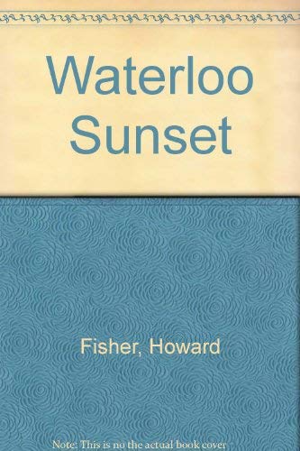 Waterloo Sunset (9781904440826) by Howard Fisher