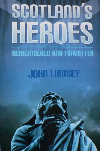 Stock image for Scotland's Heroes: Remembered and Forgotten for sale by Bookmans