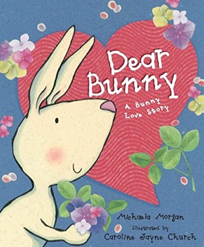 Stock image for Dear Bunny : A Bunny Love Story for sale by Better World Books Ltd
