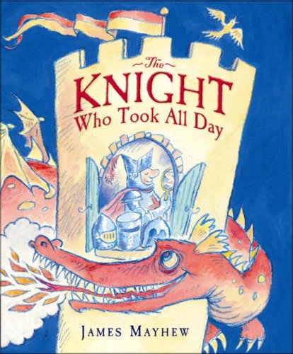 Beispielbild fr The Knight Who Took All Day zum Verkauf von Reuseabook