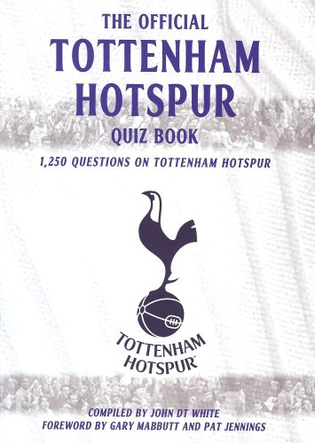 Beispielbild fr The Tottenham Hotspur Quiz Book: 1,250 Questions on Tottenham Hotspur FC zum Verkauf von AwesomeBooks