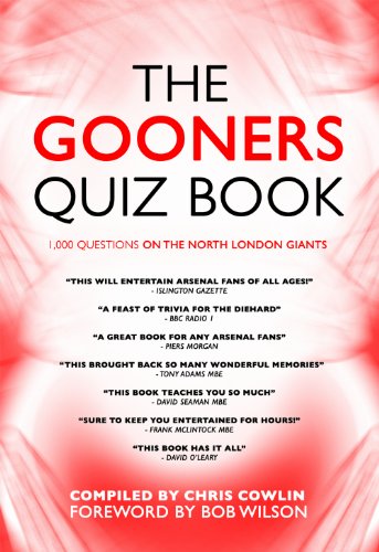 Stock image for The Arsenal Quiz Book: 1,000 Questions on the Gooners: 1, 000 Questions on Arsenal Football Club for sale by Greener Books