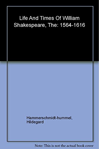 Imagen de archivo de The Life and Times of William Shakespeare 1564-1616 a la venta por WorldofBooks