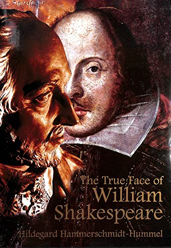 Imagen de archivo de The True Face of William Shakespeare: The Poet's Death Mask and Likenesses from Three Periods of His life a la venta por Books of the Smoky Mountains