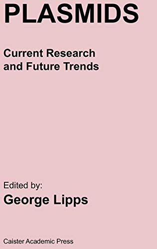 9781904455356: Plasmids: Current Research and Future Trends