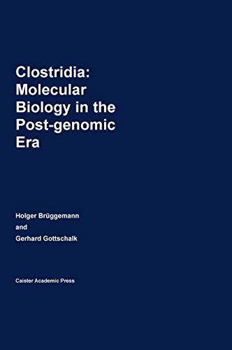 Stock image for Clostridia: Molecular Biology in the Post-genomic Era for sale by Booksavers of MD