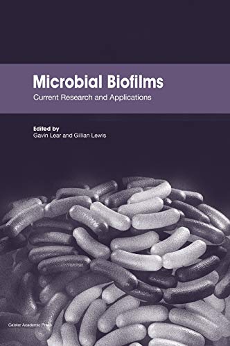 9781904455967: Microbial Biofilms: Current Research and Applications