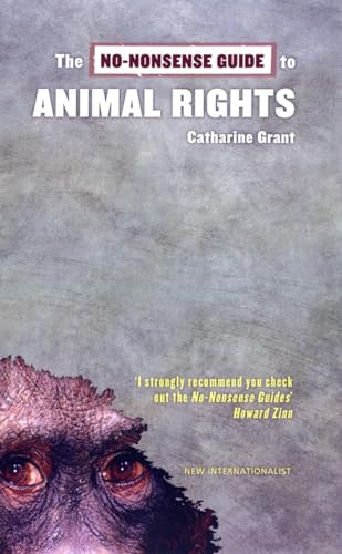 Beispielbild fr The No-Nonsense Guide to Animal Rights (No-Nonsense Guides) zum Verkauf von Revaluation Books