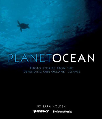 Stock image for Planet Ocean : Photo Stories from the 'Defending Our Oceans' Voyage for sale by Better World Books