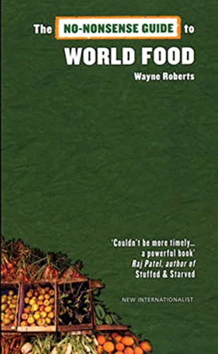The No-Nonsense Guide to World Food (No-Nonsense Guides) (9781904456964) by Roberts, Wayne