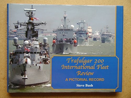 Stock image for Trafalgar 200 International Fleet Review: A Pictorial Record for sale by WorldofBooks