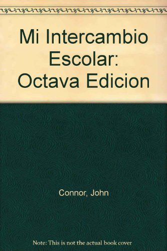 Mi Intercambio Escolar: Octava Edicion (9781904463221) by John Connor; Val Levick; Glenise Radford; Alasdair McKeane