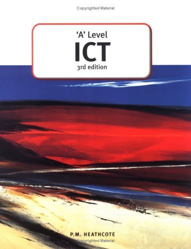 Stock image for A' Level ICT (3rd Edition) (GCE ICT) for sale by WorldofBooks