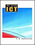 Beispielbild fr AS' Level ICT (3rd Ed) (GCE ICT) zum Verkauf von WorldofBooks