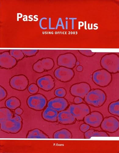 Stock image for Pass CLAiT Plus 2006: using Office 2003 (Payne-Gallway Pass CLAiT 2006) for sale by WorldofBooks