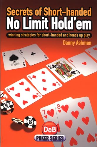 Beispielbild fr Secrets of Short-Handed No Limit Hold'Em : Winning Strategies for Short-Handed and Heads up Play zum Verkauf von Better World Books