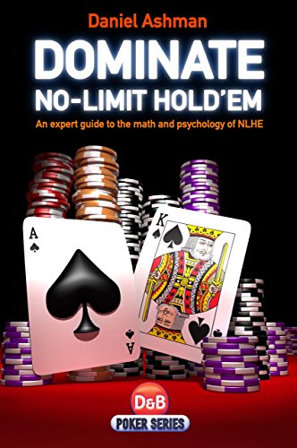 Stock image for Dominate No-limit Hold'em: A Guide to the Math and Psychology of NLHE (D&B Poker Series) for sale by WorldofBooks