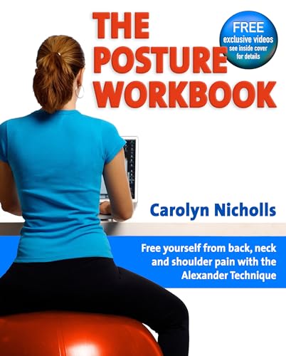 Stock image for Posture Workbook: Free Yourself from Back, Neck and Shoulder Pain with the Alexander Technique for sale by ThriftBooks-Atlanta