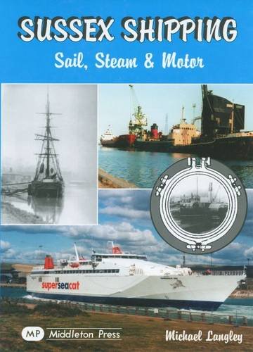 Beispielbild fr Sussex Shipping: Sail Steam and Motor zum Verkauf von WorldofBooks