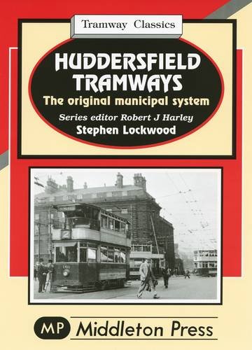 Huddersfield Tramways (9781904474951) by Stephen Lockwood