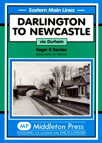 Stock image for Darlington to Newcastle: Via Durham (Eastern Main Lines) for sale by WorldofBooks