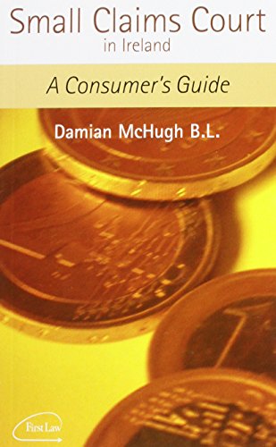 Stock image for Small Claims Court in Ireland : A Consumer's Guide for sale by Better World Books Ltd